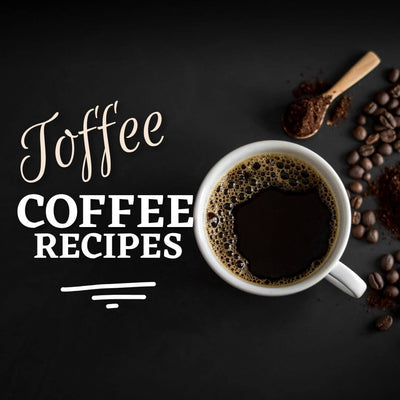 Toffee Coffee Recipes