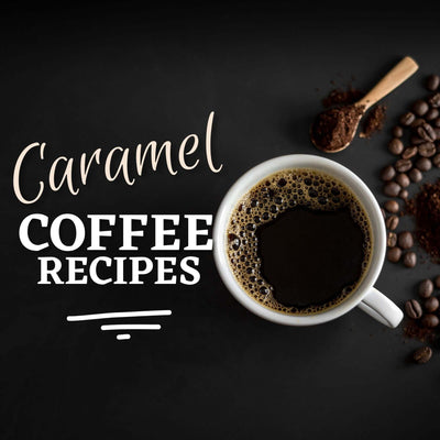 Caramel Flavored Coffee Recipes